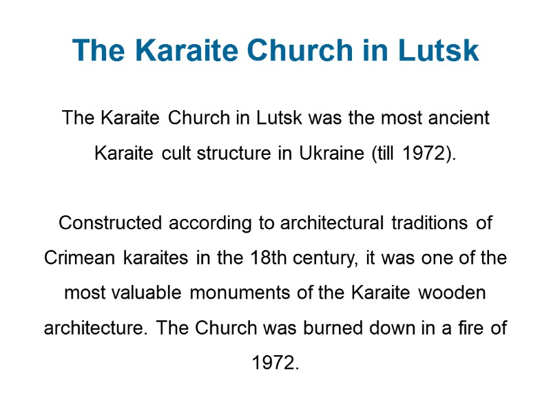 The Karaite Church in Lutsk The Karaite Church in Lutsk was the most ancient